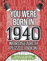 You Were Born In 1940 Wordsearch Puzzle Book