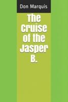 The Cruise of the Jasper B.