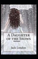 A Daughter of the Snows Illustrated