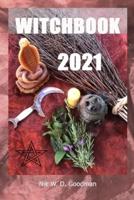 Witchbook: 2021 Wicca Calendar with Moon phases and Festivals, Annual and Chinese Horoscope, Gardening with the Moon, Goddesses and Gods, Reading Coffee ground, St. Paisios of Athos and his Prophecy of the 3rd World War and much more.