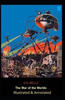 The War of the Worlds Illustrated & Annotated