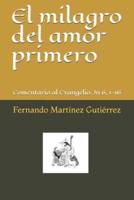 El Milagro Del Amor Primero