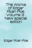 The Works of Edgar Allan Poe. Volume 3
