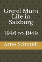 Gretel Mutti Life in Salzburg 1946 to 1949