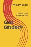 Got Ghost?