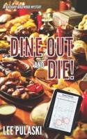 Dine Out and Die!