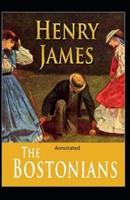 The Bostonians- By Henry James(Annotated)