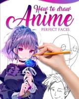 How to Draw Anime Perfect Faces