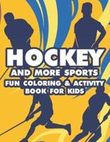 Hockey And More Sports Fun Coloring & Activity Book For Kids