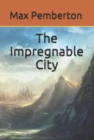 The Impregnable City