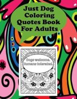 Just Dog Coloring Quotes Book For Adults