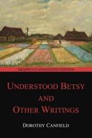 Understood Betsy and Other Writings (Graphyco Annotated Edition)