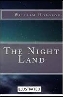 The Night Land Illustrated