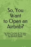 So, You Want to Open an Airbnb?