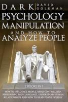 Dark Psychology, Manipulation and How to Analyze People