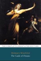 The Castle of Otranto "The Unabridged & Annotated Classic Edition"