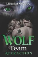 Wolf Team - ATTRACTION: Meet Wolf Team (1 of 3) - A steamy Werewolf supernatural Romance