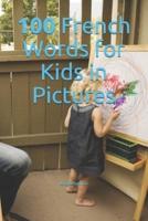 100 French Words for Kids in Pictures
