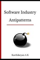 Software Industry Antipatterns