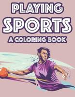 Playing Sports A Coloring Book