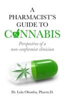 A PHARMACIST'S GUIDE to CANNABIS