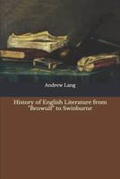 History of English Literature from "Beowulf" to Swinburne