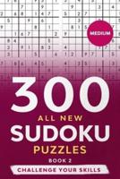300 All New Sudoku Puzzles, Book 2