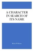 A Character In Search Of Its Name