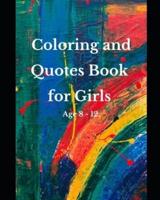 Coloring and Quotes Book for Girls Age 8 - 12.