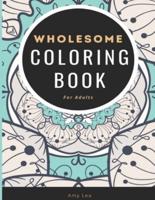 Wholesome Coloring Book for Adults