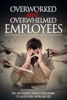 Overworked and Overwhelmed Employees