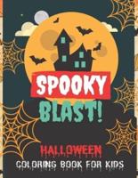 SPOOKY BLAST!: Cute Halloween Coloring Book For Kids, Trick or Treat!