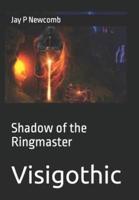 Visigothic: Shadow of the Ringmaster