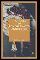 A House of Pomegranates Annotated