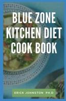Blue Zone Kitchen Diet Cook Book