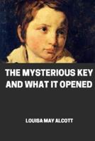The Mysterious Key and What It Opened Illustrated