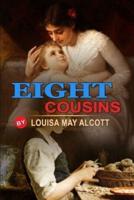 Eight Cousins by Louisa May Alcott