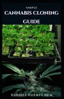 Simple Cannabis Cloning Guide