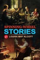 Spinning-Wheel Stories by Louisa May Alcott