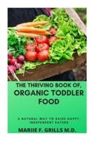 The Thriving Book Of, Organic Toddler Food