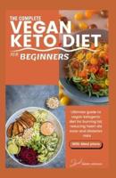 The Complete Vegan Keto Diet for Beginners