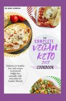 The Complete Vegan Keto Diet Cookbook