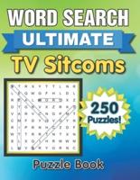 Ultimate TV Sitcoms Word Search: 250 Classic TV Sitcoms Word Find Puzzles