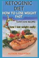 Ketogenic Diet How to Lose Weight Fast