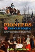 Pioneers of the Old South a Chronicle of English Colonial Beginnings