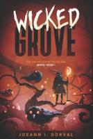 Wicked Grove: The Chronicles of The Pillars 1:1