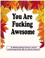 You Are Fucking Awesome