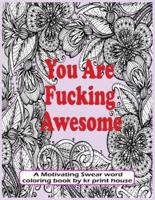 You Are Fucking Awesome