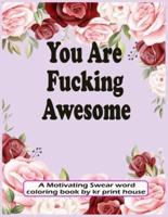 You Are Fucking Awesome