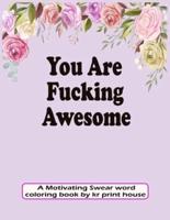 You Are Fucking Awesome